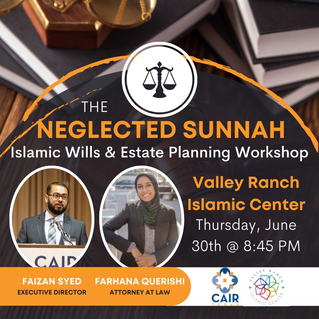 Islamic Wills Workshop CAIR Texas Faizan Syed Valley Ranch Islamic Center Neglected Sunnah